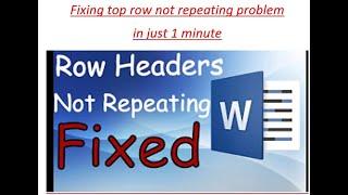 How to fix first row not repeating problem in word document.