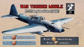 IL-2-37: One plane air force (13 kills) - War Thunder Mobile