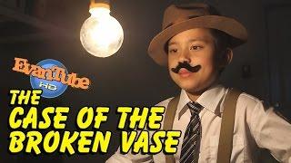 The CASE of the BROKEN VASE! An EvanTubeHD Detective Story