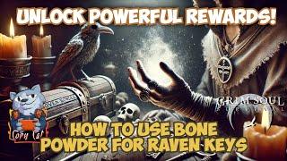 Unlock Powerful Rewards! How to Use Bone Powder for Raven Keys in Grim Soul Survival