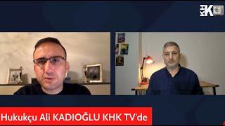 YARGITAY KARARLARINDA SON DURUM, AYM'NİN İHLAL KARARLARI NE ANLAMA GELİYOR? ALİ KADIOĞLU KHK TV'DE