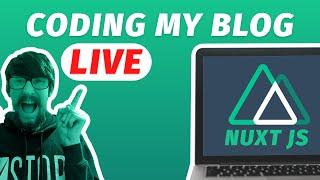 Live Coding my BLOG with NuxtJS!