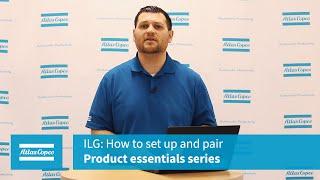 Product Essential Series: ILG: How to set up and pair | Atlas Copco