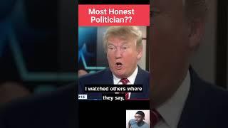 Donald Trump The Most Honest Politician Ever??