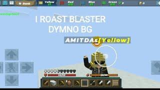 I ROAST BLASTER DYMNO BG