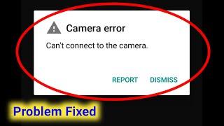 Fix Camera Error Can't Connect to the Camera Problem ।Can't connect to the Camera error Solve