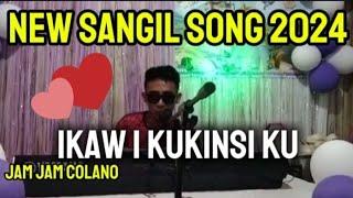 Ikaw I Kukinsi Ku | Jam Jam Colano | Sangil Song (NEW)