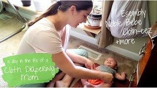 A Day in the Life of a Cloth Diapering Mom | Esembly, Noble Bebe, Cloth-eez, + More