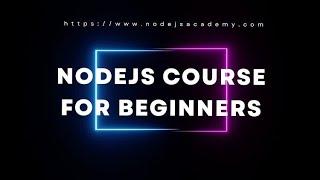 Learn NodeJS in 30 minutes - NodeJS Course For Absolute Beginners