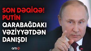 SON DƏQİQƏ! Putindən Qarabağ açıqlaması: Rus sülhməramlılarının fəaliyyətindən danışdı