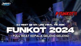 DJ FUNKOT REST OF MY LIFE YANG LAGI VIRAL DI TIK TOK 2024 !! DIJAMIN ASIKK KEPALA GELENG-GELENG