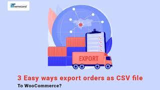 3 easy ways to WooCommerce export orders as CSV files?