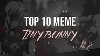 Top 10 Meme| Зайчик | Tiny Bunny | Alice | Animation meme | #2