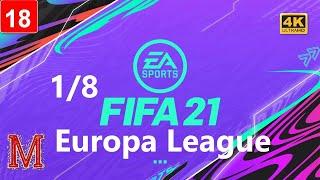 FIFA 21 [4K ] Мой Турнир (ЛЕ)- Лига Европы Одна восьмая финала #18