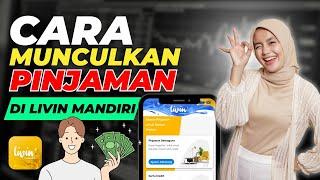 Cara Memunculkan Pinjaman Di Livin Mandiri, Cara Pinjam Uang di Livin Mandiri Terbaru!