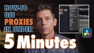 5 Minute Setup and Use Proxy Media in DaVinci Resolve