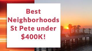 BEST NEIGHBORHOODS IN ST PETERSBURG, FL UNDER $400K.  LIVING IN ST PETE, FL. KELLER WILLIAMS ST PETE