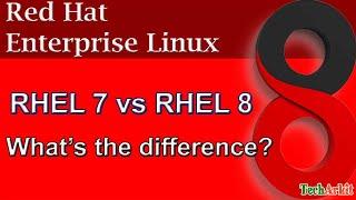 RHEL 7 vs RHEL 8 | RHEL 8 vs RHEL 7 | What is the difference | Tech Arkit