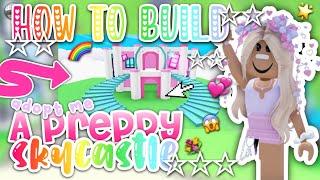 HOW TO BUILD A PREPPY SKYCASTLE HOUSE IN ADOPT ME ⭐️