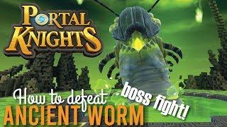 How to defeat Ancient Worm in Portal Knights - BOSS FIGHT!