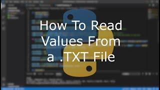 Python Tutorial - How to Read in Values From a .txt File