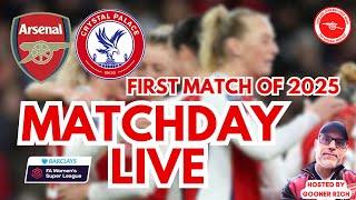 #AWFC - MATCHDAY LIVE - ARSENAL WOMEN VS CRYSTAL PALACE