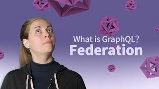 What is GraphQL Federation?