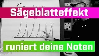 Sägeblatteffekt ruiniert deine Noten!