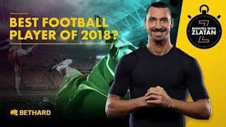 Minutes with Zlatan - Best player in 2018