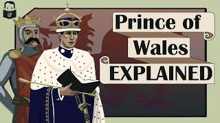 Why is the Heir to the British Throne Called the Prince of Wales?