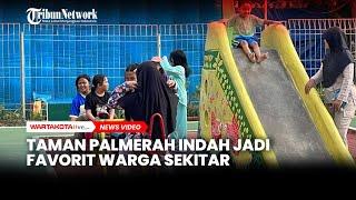 Taman Palmerah Indah, Area Bermain Anak Buatan PPSU Langsung Jadi favorit