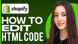 How To Edit Html Code In Shopify