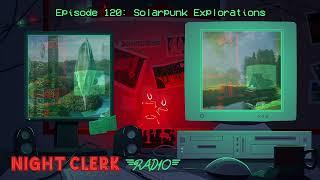 Solarpunk Explorations