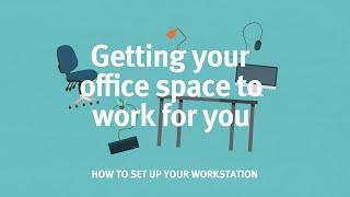 Getting your office space to work for you: How to set up your workstation