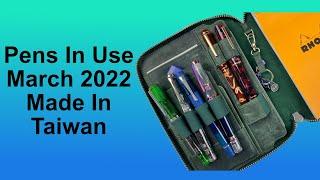 Pens In Use - March 2022 - Made in Taiwan