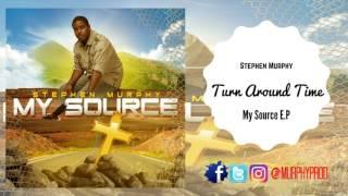 Stephen Murphy - Turn Around Time - (Official Audio)  My Source E.P - Gospel Reggae