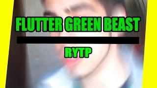 Flutter Green Beast - RYTP