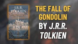 The Fall of Gondolin - By J.R.R Tolkien | Full Audiobook