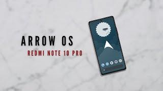 Redmi Note 10 Pro + ArrowOS: Performance and Installation!