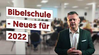 Bibelschule - Neues für 2022