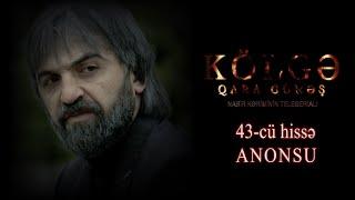 Kolge Qara Gunes 43 cu hisse anonsu 8 may 22:30 da ARB tvde