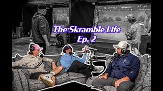 The Skramble Life Ep. 2