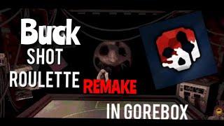 BUCK SHOT ROULETTE IN GOREBOX (REMAKE)