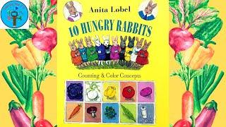 10 Hungry Rabbits: Counting & Color Concepts by Anita Lobel - Read Aloud