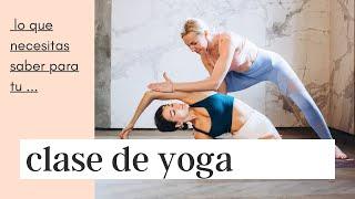 Todo lo que necesitas saber para tu clase de yoga