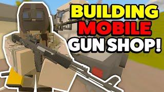 BUILDING A MOBILE GUN SHOP! - Unturned Rags To Riches Roleplay #9