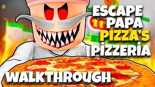 Escape Papa Pizza's Pizzeria! - [Full Gameplay] - Roblox