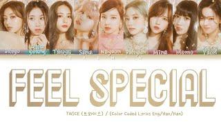 TWICE (트와이스) "Feel Special" (Color Coded Lyrics Eng/Rom/Han/가사)