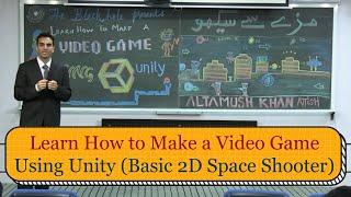 Learn How to Make a Video Game Using Unity (Basic 2D Space Shooter) | Altamush Khan Attish