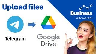 Save files from Telegram to Google Drive - no code!